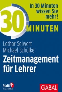 Читать 30 Minuten Zeitmanagement für Lehrer - Lothar Seiwert