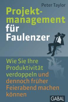 Читать Projektmanagement für Faulenzer - Питер Тейлор