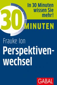 Читать 30 Minuten Perspektivenwechsel - Frauke Ion