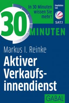 Читать 30 Minuten Aktiver Verkaufsinnendienst - Markus I. Reinke