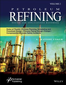 Читать Petroleum Refining Design and Applications Handbook - A. Kayode Coker
