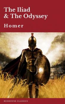 Читать The Iliad & The Odyssey - Homer