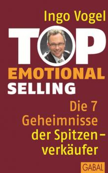 Читать Top Emotional Selling - Ingo Vogel