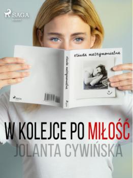 Читать W kolejce po miłość - Jolanta Cywinska