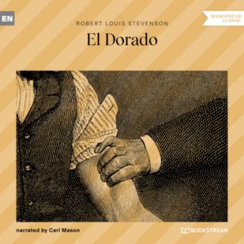 Читать El Dorado (Unabridged) - Robert Louis Stevenson