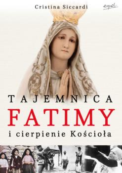 Читать Fatima i cierpienie Kościoła - Cristina Siccardi