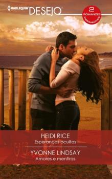 Читать Esperanças ocultas - Amores e mentiras - Heidi Rice