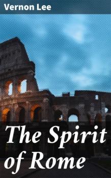 Читать The Spirit of Rome - Vernon  Lee