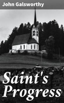 Читать Saint's Progress - John Galsworthy
