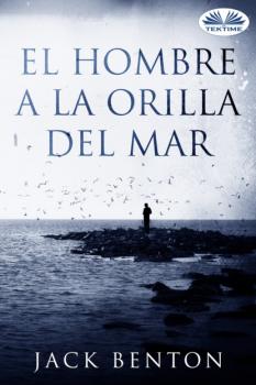 Читать El Hombre A La Orilla Del Mar - Jack Benton