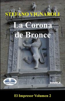 Читать La Corona De Bronce - Stefano Vignaroli