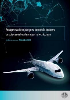 Читать Rola prawa lotniczego w procesie budowy bezpieczeństwa transportu lotniczego - Anna Konert