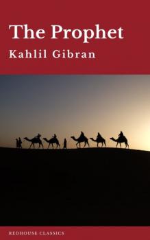 Читать The Prophet - Kahlil Gibran