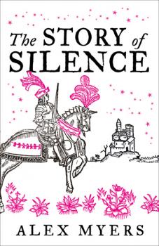 Читать The Story of Silence - Alex Myers