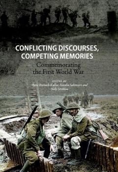 Читать Conflicting discourses, competing memories: Commemorating The First World War - Группа авторов