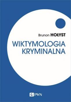 Читать Wiktymologia kryminalna - Brunon Hołyst