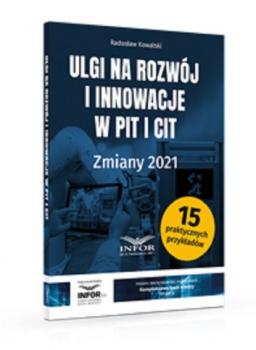 Читать Ulgi na rozwój i innowacje w PIT i CIT Zmiany 2021 - Radosław Kowalski