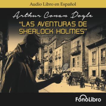 Читать Las Aventuras de Sherlock Holmes (abreviado) - Arthur Conan Doyle