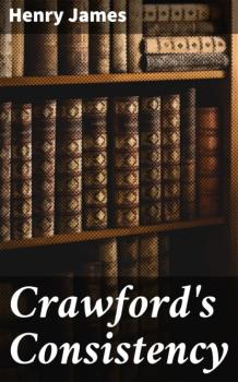 Читать Crawford's Consistency - Генри Джеймс