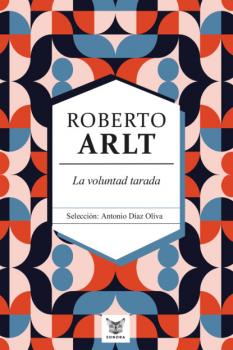 Читать La voluntad tarada - Roberto Arlt