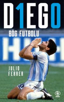 Читать DIEGO. Bóg futbolu - Julio Ferrer