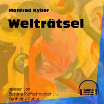 Читать Welträtsel (Ungekürzt) - Manfred Kyber