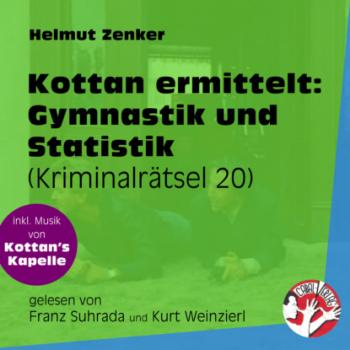 Читать Gymnastik und Statistik - Kottan ermittelt - Kriminalrätseln, Folge 20 (Ungekürzt) - Helmut Zenker
