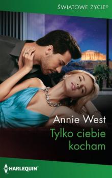 Читать Tylko ciebie kocham - Annie West