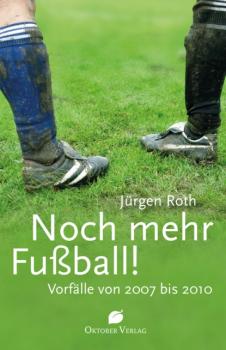 Читать Noch mehr Fußball! - Jürgen Roth