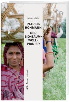 Читать Patrick Hohmann - Der Bio-Baumwollpionier - Nicole Müller