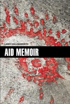 Читать Aid Memoir - Larry Hollingworth