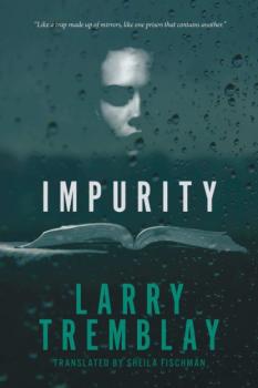 Читать Impurity - Larry Tremblay
