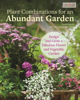 Читать Plant Combinations for an Abundant Garden - A. & G. Bridgewater