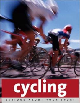 Читать Serious About Sport: Cycling - Remmert Wielinga