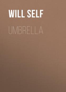 Читать Umbrella - Уилл Селф