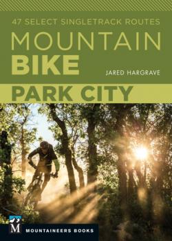 Читать Mountain Bike: Park City - Jared Hargrave