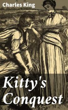 Читать Kitty's Conquest - Charles  King
