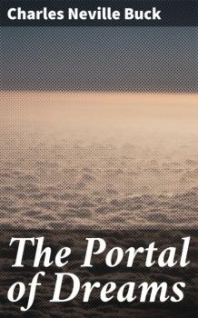 Читать The Portal of Dreams - Charles Neville Buck
