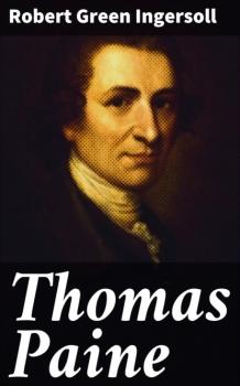 Читать Thomas Paine - Robert Green Ingersoll