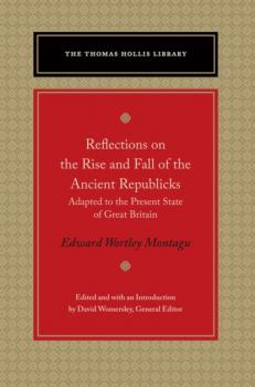 Читать Reflections on the Rise and Fall of the Ancient Republicks - Edward Wortley Montagu