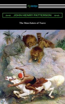 Читать The Man-Eaters of Tsavo - John Henry Patterson