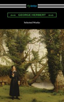 Читать Selected Works - George  Herbert