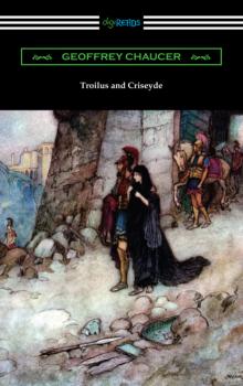 Читать Troilus and Criseyde - Geoffrey Chaucer