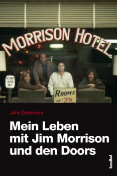 Читать Mein Leben mit Jim Morrison und den Doors - John Densmore
