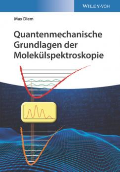 Читать Quantenmechanische Grundlagen der Molekülspektroskopie - Max Diem