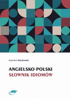 Читать Angielsko-polski słownik idiomów - Radosław Więckowski