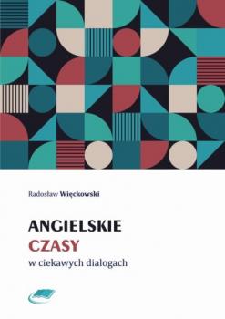 Читать Angielskie czasy w ciekawych dialogach - Radosław Więckowski