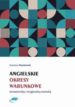 Читать Angielskie okresy warunkowe nowatorską i oryginalną metodą - Radosław Więckowski