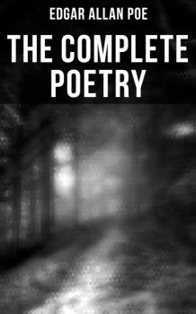 Читать The Complete Poetry - Эдгар Аллан По