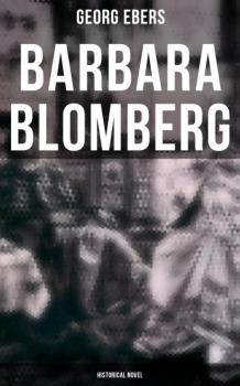 Читать Barbara Blomberg (Historical Novel) - Georg Ebers
